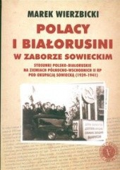 Okładka książki Polacy i Białorusini w zaborze sowieckim Marek Wierzbicki