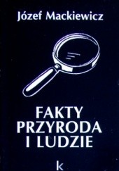 Okładka książki Fakty, przyroda i ludzie Józef Mackiewicz