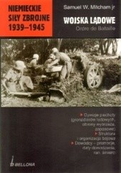 Okładka książki Niemieckie siły zbrojne. Wojska lądowe Samuel W. Mitcham Jr