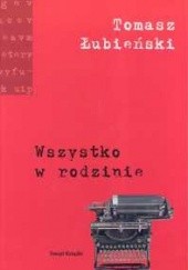 Okładka książki Wszystko w rodzinie Tomasz Łubieński