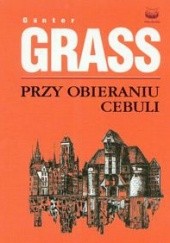 Okładka książki Przy obieraniu cebuli Günter Grass