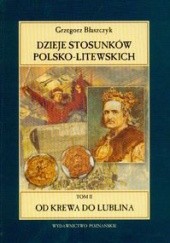 Okładka książki Dzieje stosunków polsko- litewskich t.2 Grzegorz Błaszczyk