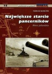 Okładka książki NAJWIęKSzE STARCIE PANCERNIKóW - BITWA JUTLANDzKA Tadeusz Klimczyk