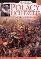 Okładka książki Polacy i ich dzieje. Przewodnik ilustrowany Przemysław Wiszewski