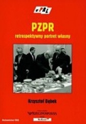 Okładka książki PzPR. Retrospektywny portret własny Krzysztof Dąbek