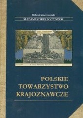 Okładka książki Polskie Towarzystwo Krajoznawcze Robert Kreczmański