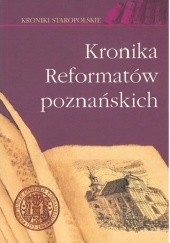 Okładka książki Kronika Reformatów poznańskich Jacek Wiesiołowski
