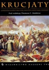 Okładka książki Krucjaty Chrześcijaństwo Islam Pielgrzymki Wojny Thomas F. Madden