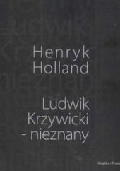 Okładka książki Ludwik Krzywicki-nieznany H. Holland