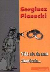 Okładka książki Nikt nie da nam zbawienia Sergiusz Piasecki