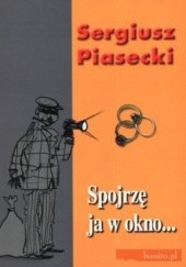 Okładka książki Spojrzę ja w okno Sergiusz Piasecki