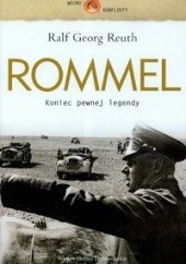 Okładka książki Rommel. Koniec pewnej legendy Reuth Ralf Georg