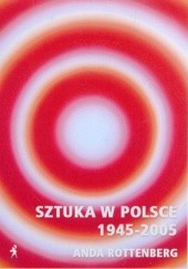 Okładka książki Sztuka w Polsce 1945-2005 Anda Rottenberg