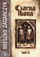 Okładka książki Czarna Ikona, t.2 Mieszko Zagańczyk