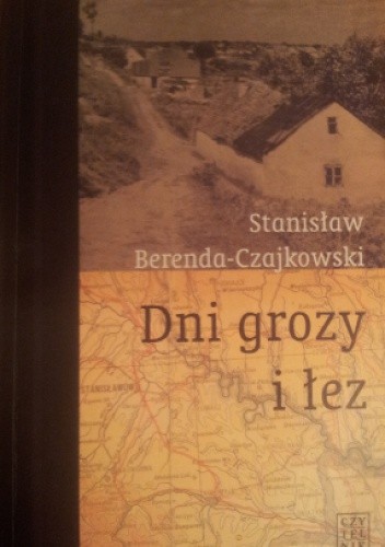 Dni grozy i łez: Opowieść z polskich Kresów