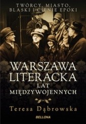 Okładka książki Warszawa literacka lat międzywojennych Teresa Dąbrowska