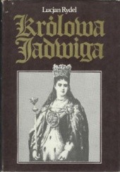 Okładka książki Królowa Jadwiga Lucjan Rydel