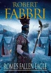 Okładka książki Rome's Fallen Eagle Robert Fabbri