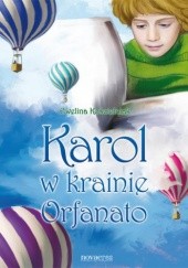 Okładka książki Karol w krainie Orfanato Ewelina Kościelniak