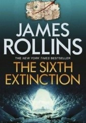 Okładka książki The Sixth Extinction James Rollins