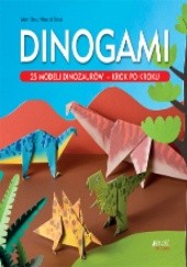 Okładka książki Dinogami: 25 modeli dinozaurów - krok po kroku Mari Ono, Hiroaki Takai