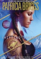 Okładka książki Shifting Shadows: Stories from the World of Mercy Thompson Patricia Briggs
