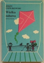 Okładka książki Wielka zabawa Jerzy Cieślikowski