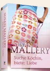 Okładka książki Suche: Köchin, biete: Liebe Susan Mallery