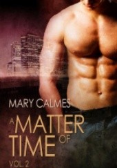 Okładka książki A Matter of Time: Vol. 2 Mary Calmes