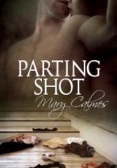 Okładka książki Parting Shot Mary Calmes