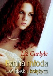 Okładka książki Panna młoda w blasku księżyca Liz Carlyle
