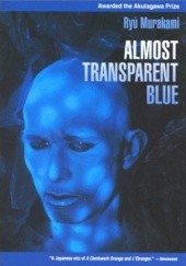 Okładka książki Almost Transparent Blue Ryū Murakami