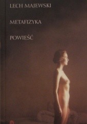 Okładka książki Metafizyka. Powieść Lech Majewski