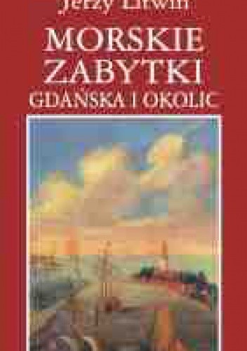 Okładka książki Morskie zabytki Gdańska i okolic Jerzy Litwin