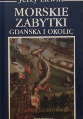 Okładka książki Morskie zabytki Gdańska i okolic Jerzy Litwin