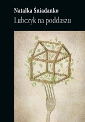 Okładka książki Lubczyk na poddaszu Natalka Śniadanko