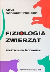 Okładka książki Fizjologia zwierząt. Adaptacje do środowiska Knut Schmidt-Nielsen