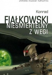 Okładka książki Nieśmiertelny z Wegi Konrad Fiałkowski