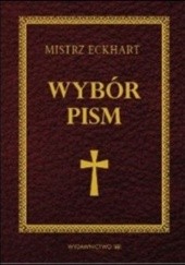 Okładka książki Mistrz Eckhart - wybór pism Mistrz Eckhart, Wiesław Szymona OP