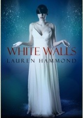 Okładka książki White Walls Lauren Hammond