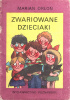 Okładka książki Zwariowane dzieciaki Marian Orłoń