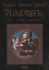 Okładka książki Pundreek, czyli zemsta zza grobu Jagdish Chandra Gheek