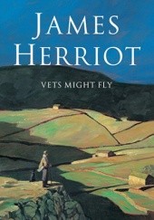 Okładka książki Vets Might Fly James Herriot