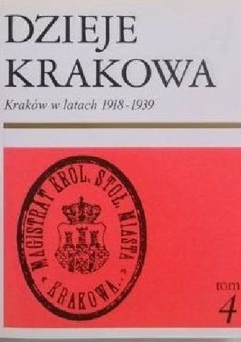 Dzieje Krakowa Kraków W Latach 1918 1939 Janina Bieniarzówna