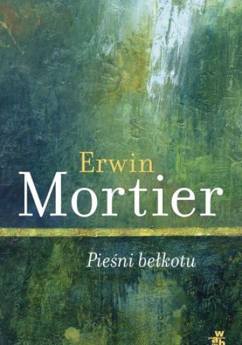 Okładka książki Pieśni bełkotu Erwin Mortier