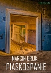 Okładka książki Piaskospanie Marcin Orlik