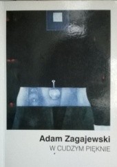 Okładka książki W cudzym pięknie Adam Zagajewski