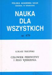 Okładka książki Człowiek pierwotny i jego wierzenia Łukasz Trzciński