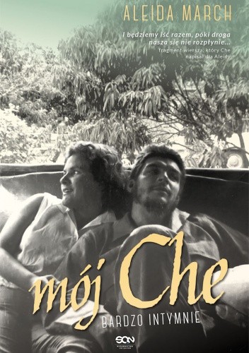 Okładka książki Mój Che. Bardzo intymnie Aleida March