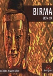 Okładka książki Birma. Złota łza Krzysztof Kobus, Anna Olej-Kobus
